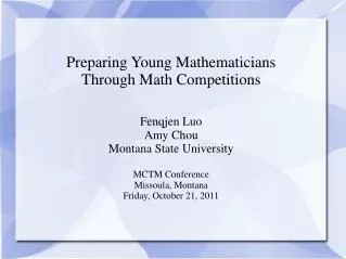 Preparing Young Mathematicians Through Math Competitions Fenqjen Luo Amy Chou