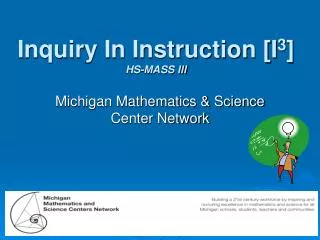 Inquiry In Instruction [I 3 ] HS-MASS III
