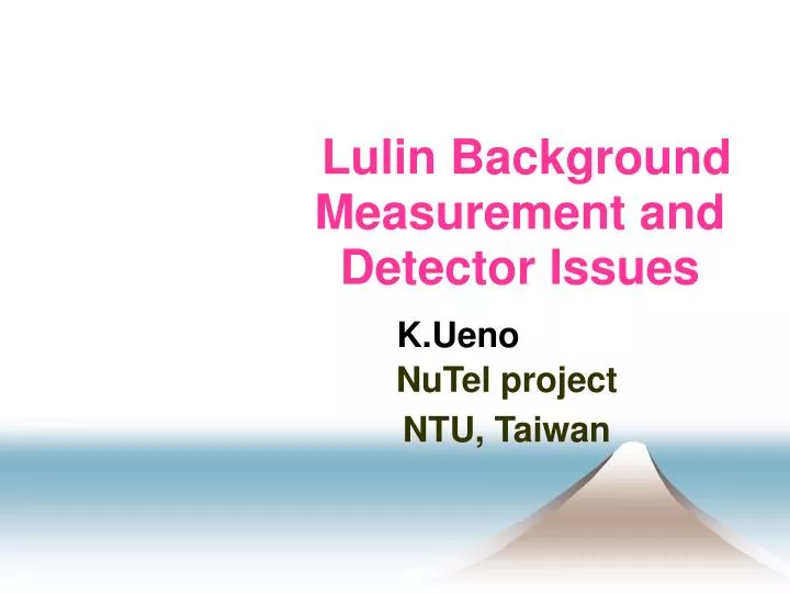 lulin background measurement and detector issues