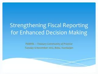 Strengthening Fiscal Reporting for Enhanced Decision Making