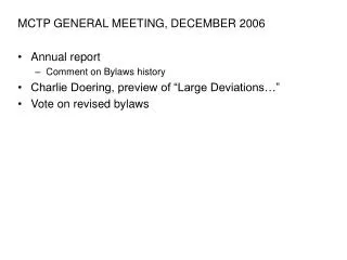 MCTP GENERAL MEETING, DECEMBER 2006 Annual report Comment on Bylaws history