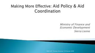Making More Effective: Aid Policy &amp; Aid Coordination