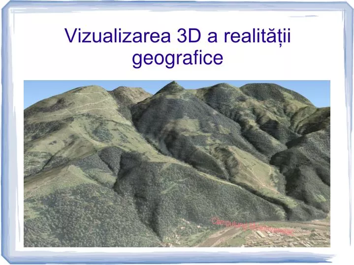vizualizarea 3d a realit ii geografice