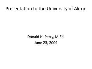 Presentation to the University of Akron
