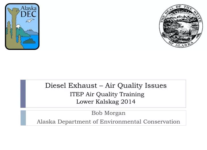 diesel exhaust air quality issues itep air quality training lower kalskag 2014