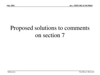 Proposed solutions to comments on section 7