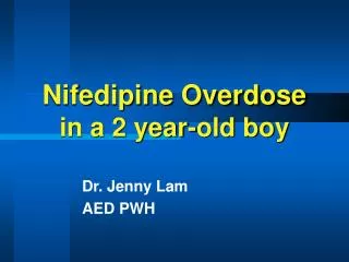 Nifedipine Overdose in a 2 year-old boy