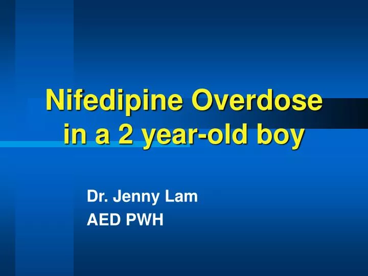 nifedipine overdose in a 2 year old boy