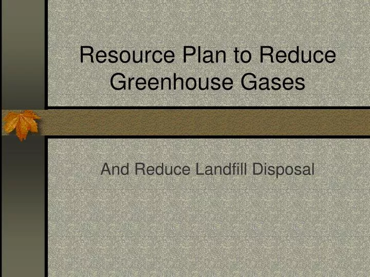 resource plan to reduce greenhouse gases
