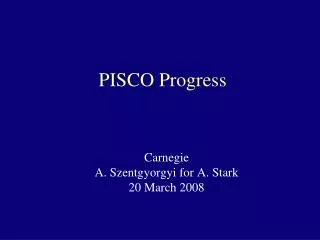 PISCO Progress