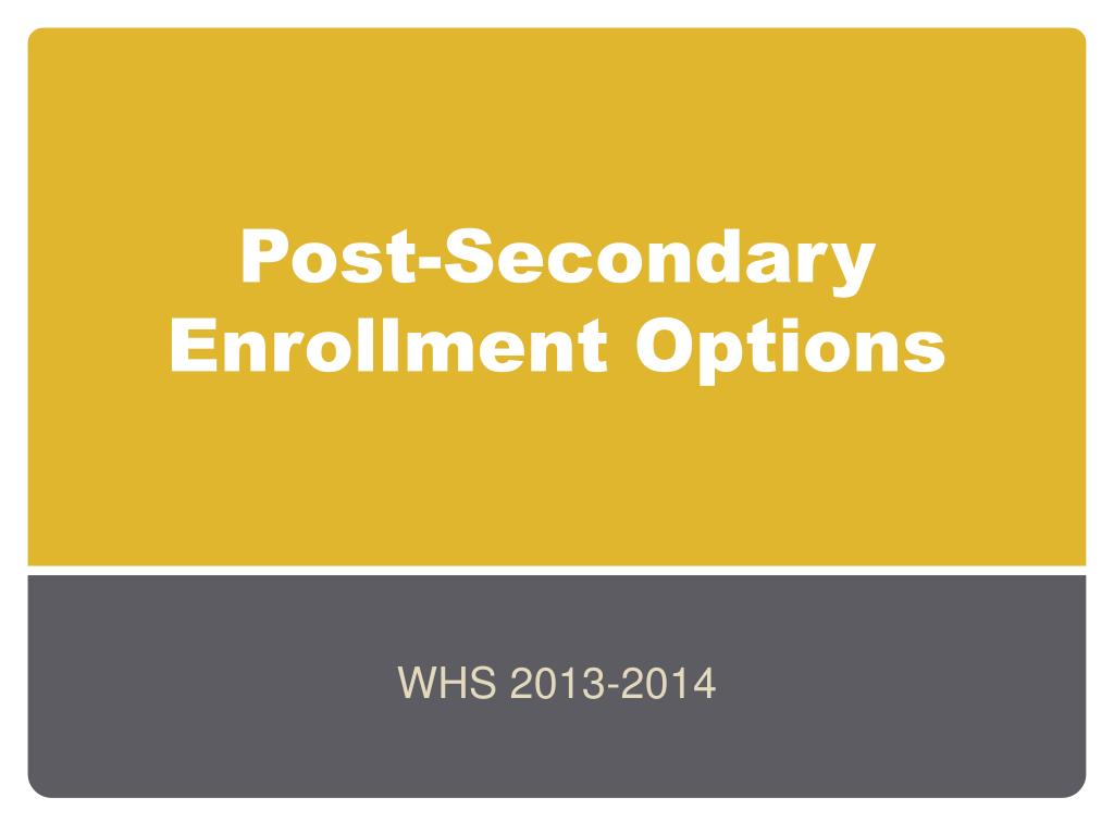 PPT - Post-Secondary Enrollment Options PowerPoint Presentation, free ...