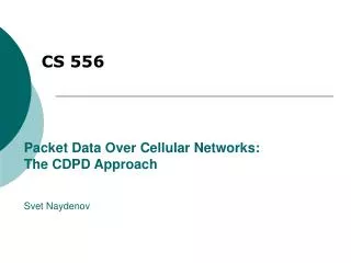 Packet Data Over Cellular Networks: The CDPD Approach Svet Naydenov