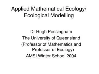 Applied Mathematical Ecology/ Ecological Modelling