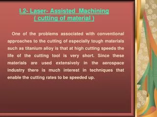 I.2- Laser- Assisted Machining ) cutting of material (