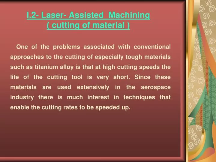 i 2 laser assisted machining cutting of material