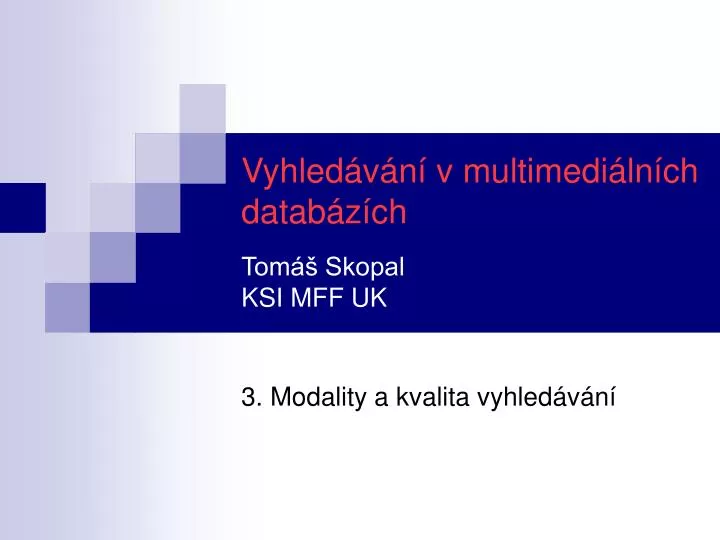 vyhled v n v multimedi ln ch datab z ch tom skopal ksi mff uk