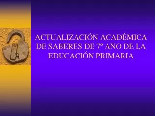 actualizaci n acad mica de saberes de 7 a o de la educaci n primaria