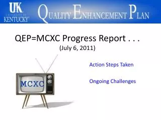 QEP=MCXC Progress Report . . . (July 6, 2011)