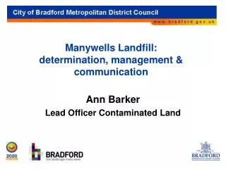 Manywells Landfill: determination, management &amp; communication