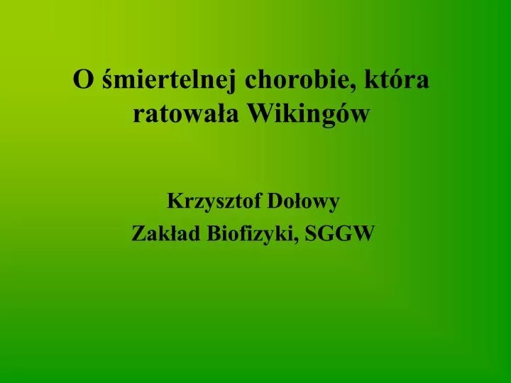 o miertelnej chorobie kt ra ratowa a wiking w