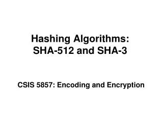 Hashing Algorithms: SHA-512 and SHA-3