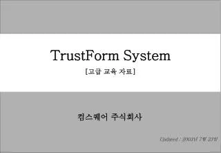 TrustForm System [ ?? ?? ?? ]