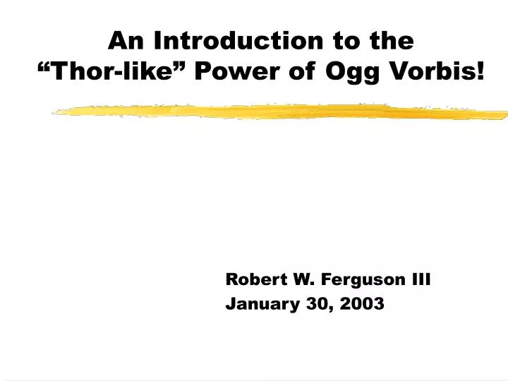 an introduction to the thor like power of ogg vorbis