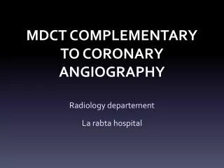 mdct complementary to coronary angiography