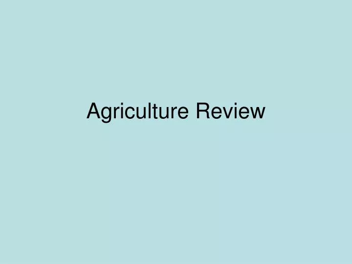 agriculture review