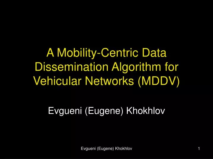 a mobility centric data dissemination algorithm for vehicular networks mddv