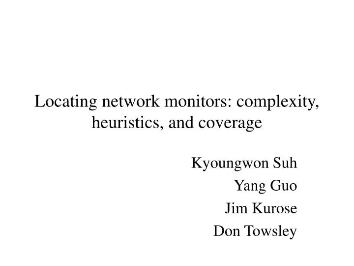 locating network monitors complexity heuristics and coverage