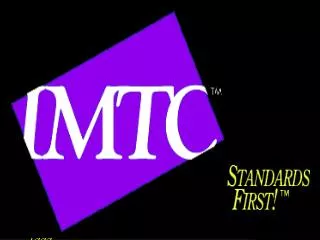 Welcome to the IMTC 1999 Fall Forum and Annual Member Meeting