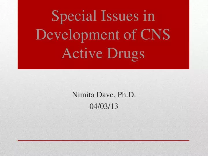 special issues in development of cns active drugs