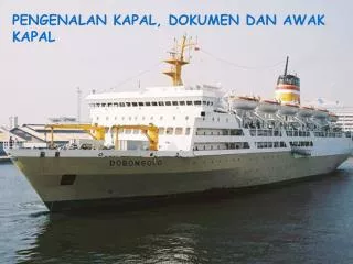 PENGENALAN KAPAL, DOKUMEN DAN AWAK KAPAL