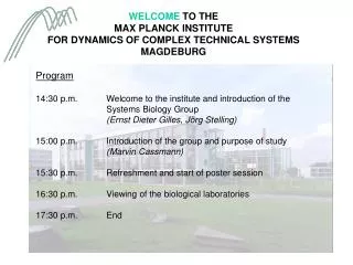 WELCOME TO THE MAX PLANCK INSTITUTE FOR DYNAMICS OF COMPLEX TECHNICAL SYSTEMS MAGDEBURG