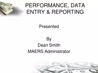 PERFORMANCE, DATA ENTRY &amp; REPORTING