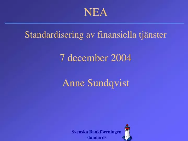standardisering av finansiella tj nster 7 december 2004 anne sundqvist