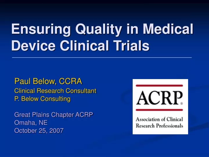 ensuring quality in medical device clinical trials