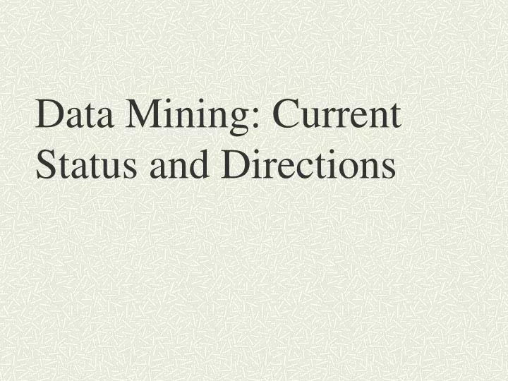 data mining current status and directions