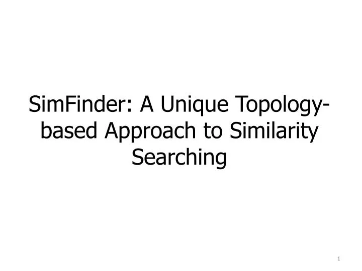 simfinder a unique topology based approach to similarity searching