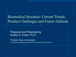 Prepared and Presented by Audrey S. Erbes, Ph.D. Principal, Erbes &amp; Associates