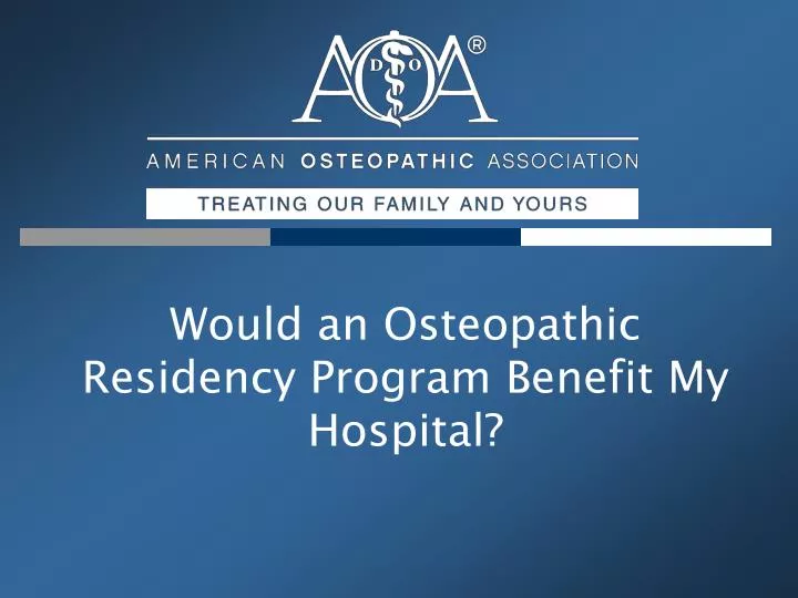 would an osteopathic residency program benefit my hospital