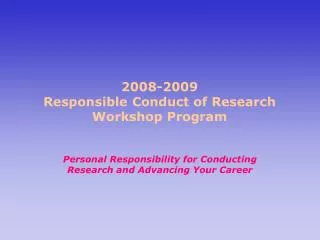 2008-2009 Responsible Conduct of Research Workshop Program