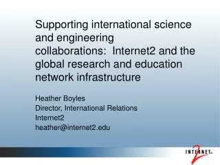 Heather Boyles Director, International Relations Internet2 heather@internet2