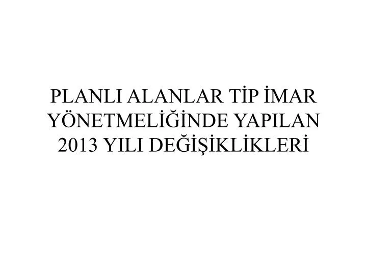 planli alanlar t p mar y netmel nde yapilan 2013 yili de kl kler