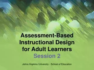 Assessment-Based Instructional Design for Adult Learners Session 2