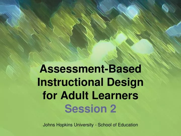 assessment based instructional design for adult learners session 2