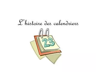 L’histoire des calendriers