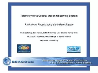 Telemetry for a Coastal Ocean Observing System Preliminary Results using the Iridium System