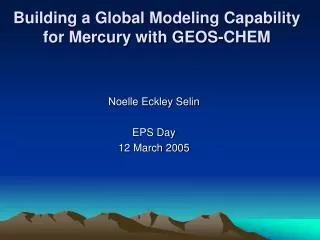 Building a Global Modeling Capability for Mercury with GEOS-CHEM